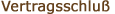 Vertragsschluss